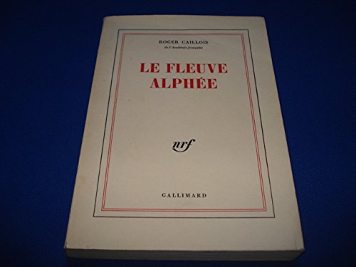 LE FLEUVE ALPHEE (9782070184248) by CAILLOIS, ROGER