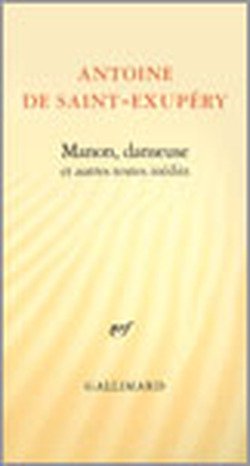 Manon, danseuse et autres textes inédits - Antoine de Saint-Exupéry