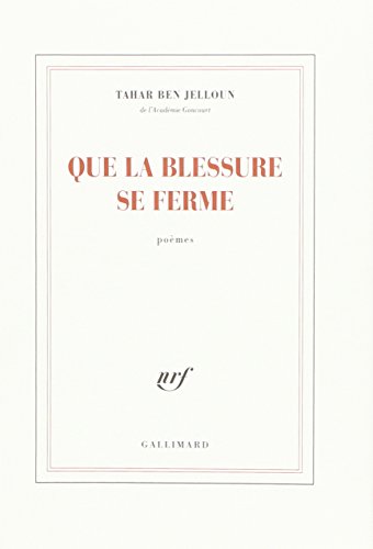 QUE LA BLESSURE SE FERME (9782070195978) by BEN JELLOUN, TAHAR