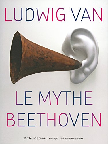 Beispielbild fr Ludwig van, le mythe Beethoven zum Verkauf von medimops