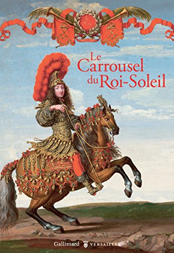 Imagen de archivo de Le Carrousel du Roi-Soleil a la venta por Gallix