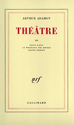 Beispielbild fr Thtre, tome III : Paolo Paoli - La politique des restes - Sainte Europe zum Verkauf von LeLivreVert