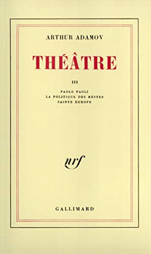 9782070200238: Théâtre: Tome 3, Paolo Paoli ; La Politique des restes ; Sainte Europe