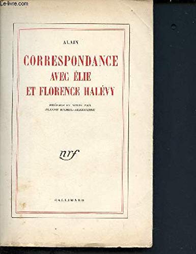 Correspondance Avec Elie et Florence Halevy (9782070200696) by Alain