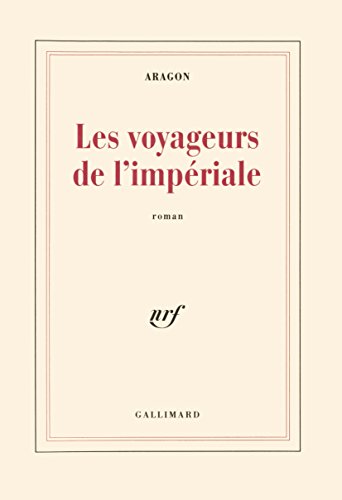 Le Monde rÃ©el - Les voyageurs de l'impÃ©riale (9782070202171) by Aragon, Louis