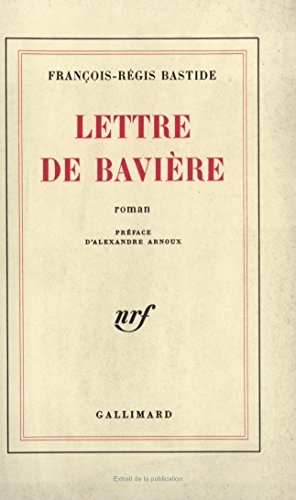Lettre de BaviÃ¨re (9782070204694) by Bastide, FranÃ§ois-RÃ©gis