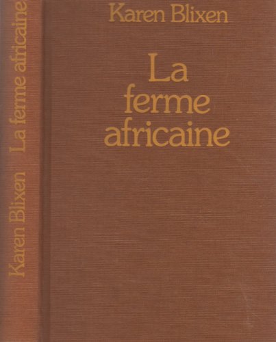 Beispielbild fr La Ferme Africaine; Karen Blixen ; Trad. Du Danois Par Yvonne Manceron zum Verkauf von Ammareal