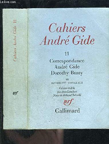 9782070208197: Cahiers Andr Gide: Volume 11, Correspondance Andr Gide - Dorothy Bussy (janvier 1937-janvier 1951)