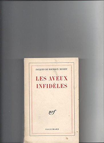 Imagen de archivo de Les Aveux infidles Bourbon Busset, Jacques de a la venta por JLG_livres anciens et modernes
