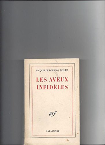 Stock image for Les Aveux infidles Bourbon Busset, Jacques de for sale by JLG_livres anciens et modernes