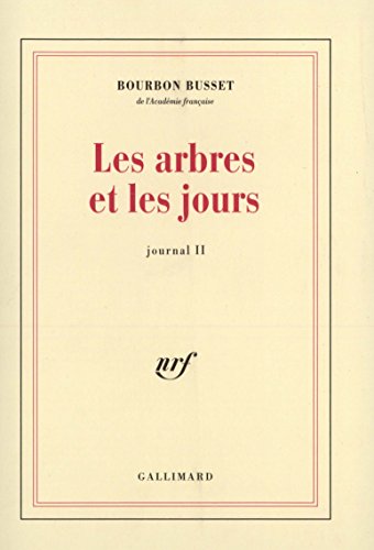 Imagen de archivo de Les Arbres et les Jours [Paperback] Bourbon Busset, Jacques de a la venta por LIVREAUTRESORSAS