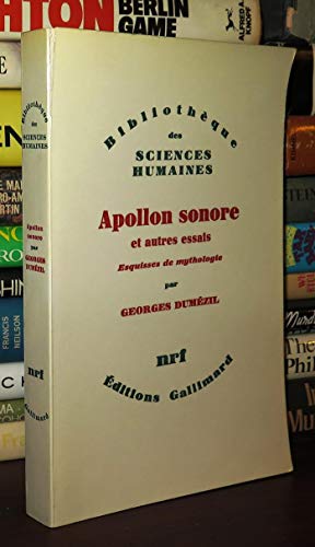 Beispielbild fr Apollon Sonore et Autre Essais: Vingt-cinq Esquisses de Mythologie (Bibliotheque des Sciences Humaines Series) zum Verkauf von Armadillo Books