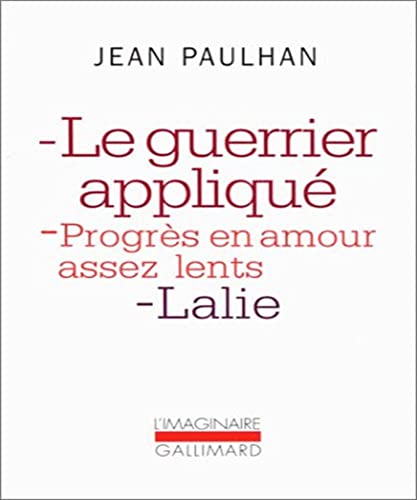 Imagen de archivo de Le guerrier applique? ; Progre?s en amour assez lents ; Lalie (Collection L'Imaginaire) (French Edition) a la venta por Webster's Bookstore Cafe, Inc.