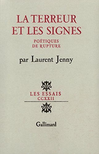 La terreur et les signes: PoÃ©tiques de rupture (9782070218523) by Jenny, Laurent