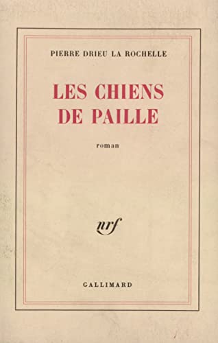 Imagen de archivo de LES CHIENS DE PAILLE DRIEU LA ROCHELLE, PIERRE a la venta por LIVREAUTRESORSAS