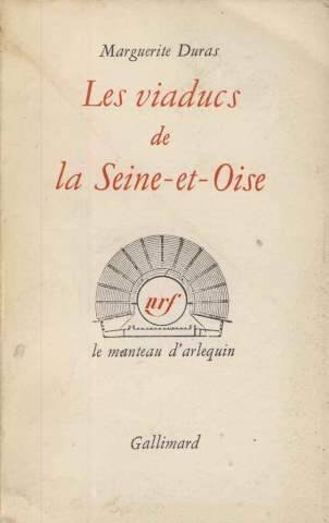 LES VIADUCS DE LA SEINE-ET-OISE (LE MANTEAU D'ARLEQUIN 1) (9782070220984) by Marguerite Duras