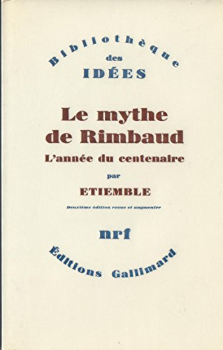 9782070222698: Le Mythe de Rimbaud: L'anne du Centenaire