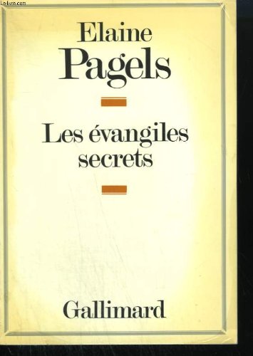 Les Evangiles secrets (LE MONDE ACTUEL) (9782070223053) by Pagels, Elaine; Kenec'hdu, Tanguy