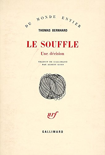 Le Souffle une dÃ©cision: UNE DECISION (DU MONDE ENTIER) (9782070224241) by Thomas Bernhard