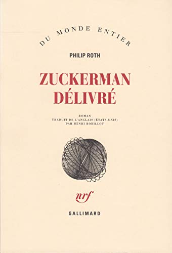 Les livres de Zuckerman - Zuckerman dÃ©livrÃ© (9782070225422) by Roth, Philip