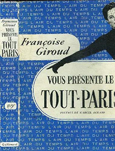 Beispielbild fr FRANCOISE GIROUD VOUS PRESENTE LE TOUT-PARIS (L'AIR DU TEMPS (ANCIENNE SERIE)) zum Verkauf von Wonder Book