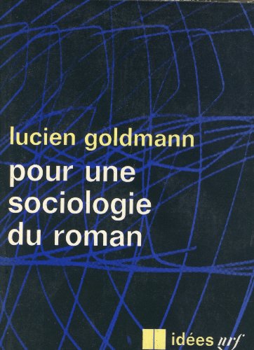 Imagen de archivo de POUR UNE SOCIOLOGIE DU ROMAN (BIBLIOTHEQUE DES IDEES) a la venta por GF Books, Inc.