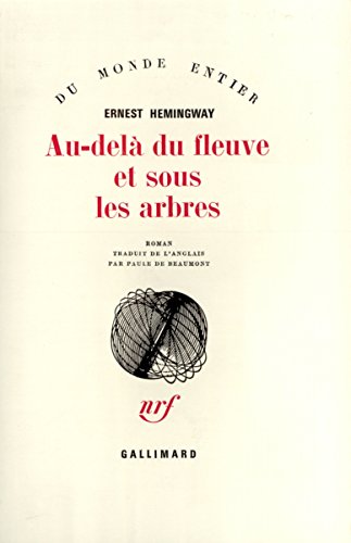 Beispielbild fr Au-del du fleuve et sous les arbres zum Verkauf von LeLivreVert