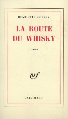 La Route du whisky (9782070233878) by Jelinek, Henriette