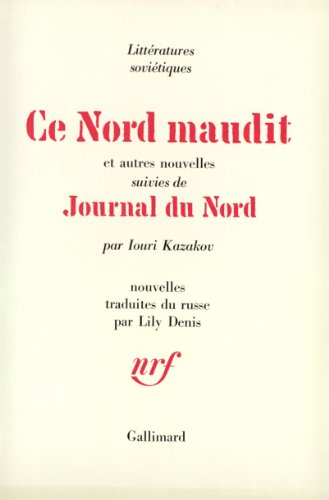9782070235438: Ce nord maudit et autres nouvelles / Journal du nord: Suivies de Journal du Nord