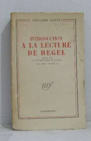 INTRODUCTION A LA LECTURE DE HEGEL (BIBLIOTHEQUE DES IDEES) (9782070236213) by Kojeve, Alexandre