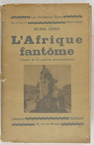 L'AFRIQUE FANTOME: DE DAKAR A DJIBOUTI (1931-1933) (BLANCHE) (9782070238675) by Michel Leiris
