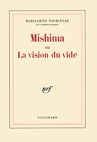 Mishima, Ou, La Vision du Vide (9782070238873) by Yourcenar, Marguerite