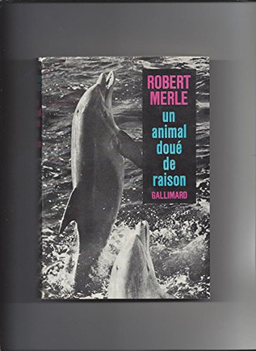 Un Animal Doue de Raison (9782070244218) by Merle, Robert