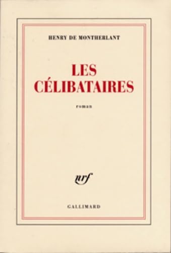 Les cÃ©libataires (9782070245789) by Montherlant, Henry De