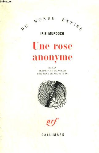 UNE ROSE ANONYME (DU MONDE ENTIER) (9782070246649) by Iris Murdoch