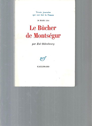 Le Bûcher de Montségur, 16 mars 1244 Oldenbourg, Z. - Zoe. Oldenbourg