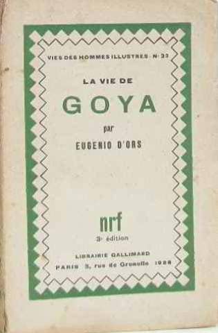 Imagen de archivo de La Vie de Goya D'Ors, E. a la venta por Au bon livre