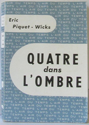 Stock image for QUATRE DANS L'OMBRE (L'AIR DU TEMPS (ANCIENNE SERIE)) for sale by Lioudalivre