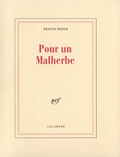 Pour un Malherbe (Blanche) (French Edition) (9782070251667) by Ponge, Francis
