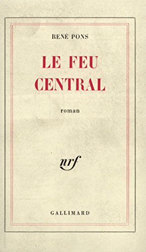 Le Feu central (9782070251735) by Pons, RenÃ©