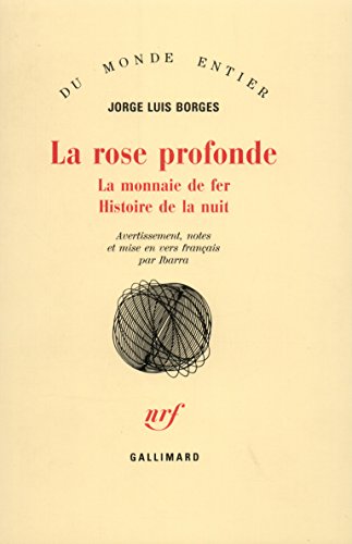 La Rose profonde / La Monnaie de fer /Histoire de la nuit (9782070253913) by Borges, Jorge Luis