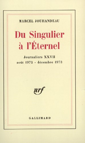 9782070255306: Du Singulier  l'ternel: (Aot 1972 - Dcembre 1973)