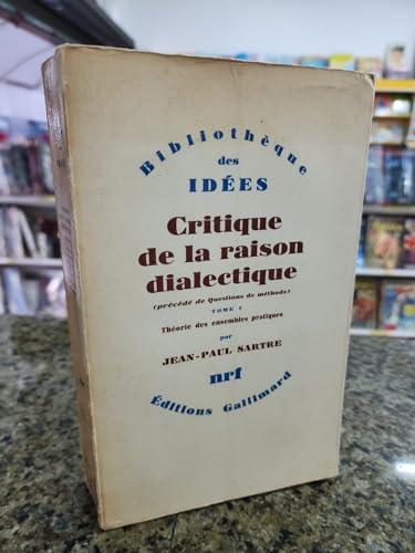 9782070257713: CRITIQUE DE LA RAISON DIALECTIQUE / QUESTIONS DE METHODE: THEORIE DES ENSEMBLES PRATIQUES (BIBLIOTHEQUE DES IDEES)