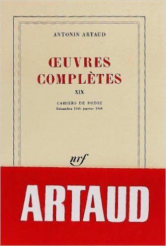 OEuvres Complètes Tome XIX : Cahiers de Rodez Décembre 1945 - janvier 1946.