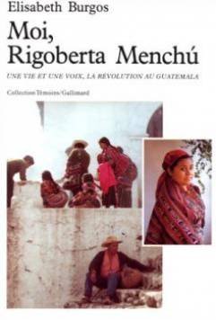 Imagen de archivo de Moi, Rigoberta Menchu : Une Vie Et Une Voix, La Révolution Au Guatemala a la venta por RECYCLIVRE
