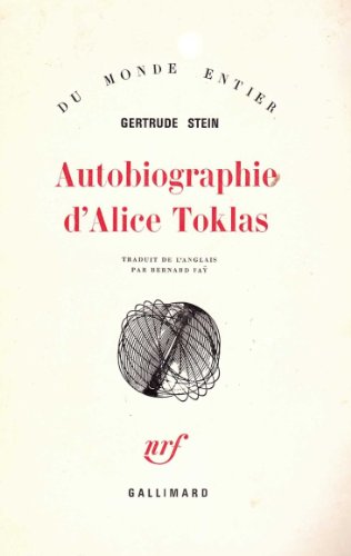 AUTOBIOGRAPHIE D'ALICE TOKLAS (DU MONDE ENTIER) (9782070260652) by Gertrude Stein