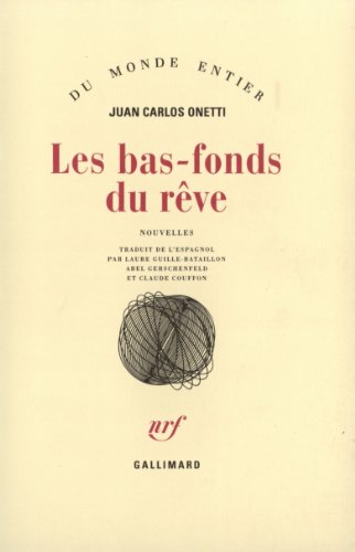 Les bas-fonds du rÃªve (9782070261079) by Onetti, Juan Carlos