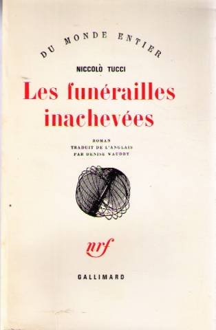 Imagen de archivo de Les funerailles inachevees TUCCI NICOLO a la venta por Librairie Parrsia