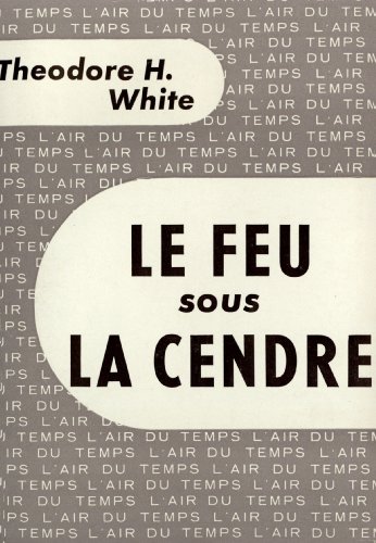 Le Feu sous la cendre (9782070266685) by White, Theodore Harold