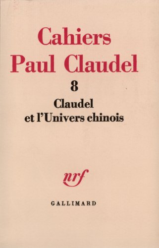 Imagen de archivo de Claudel et l'univers chinois [FRENCH LANGUAGE - Soft Cover ] a la venta por booksXpress